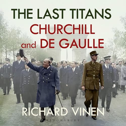 The Last Titans: Churchill and de Gaulle cover art