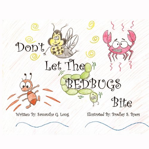 Don't Let the Bedbugs Bite Long, Samantha Gail, Byers, Bradley