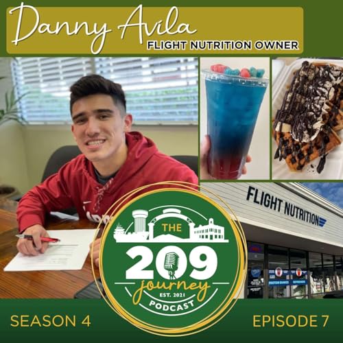 S4E7 - Flight Nutrition Owner, Danny Avila (from Modesto)!