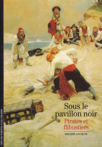 Sous le pavillon noir : Pirates et flibustiers