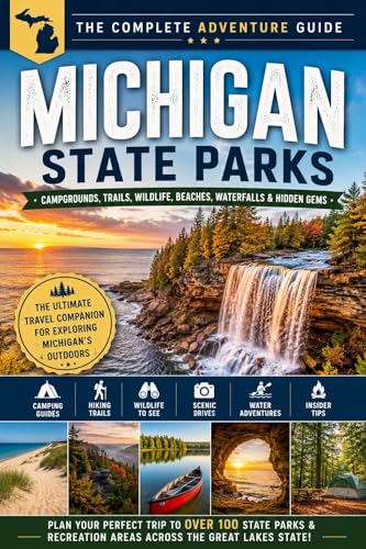 The Complete Adventure Guide: Michigan State Parks...