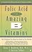 Folic Acid and the Amazing B Vitamins