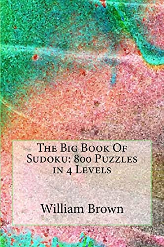 The Big Book Of Sudoku: 800 Puzzles in 4 Levels