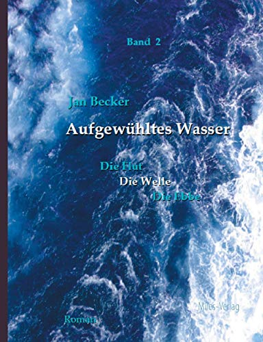 Aufgewühltes Wasser: Band 2: Die Welle (German Edition)