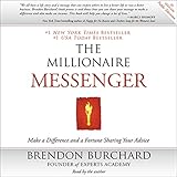 The Millionaire Messenger: Make a Difference and a Fortune Sharing Your Advice