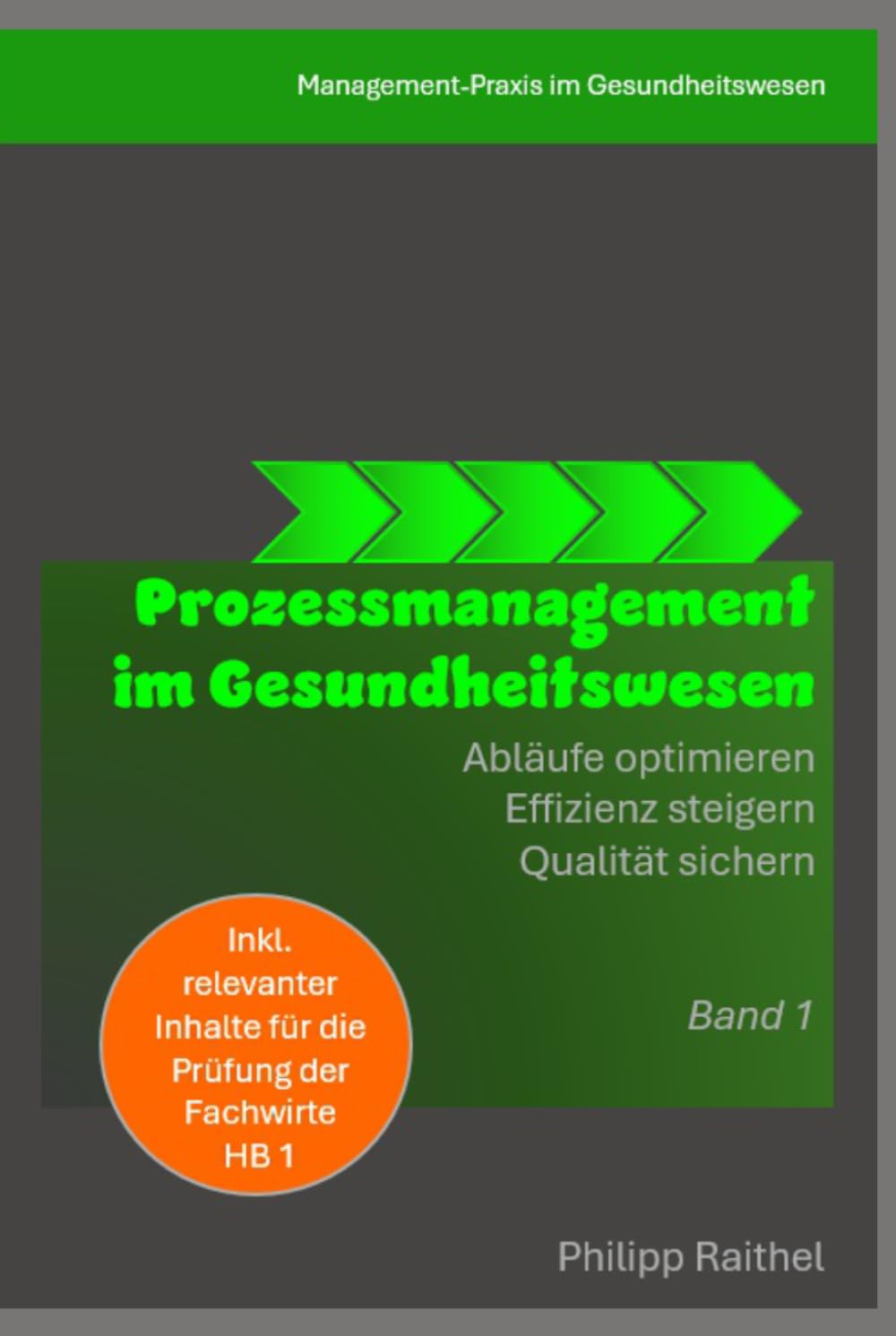 Prozessmanagement im Gesundheitswesen: Abläufe optimieren, Effizienz steigern, Qualität sichern