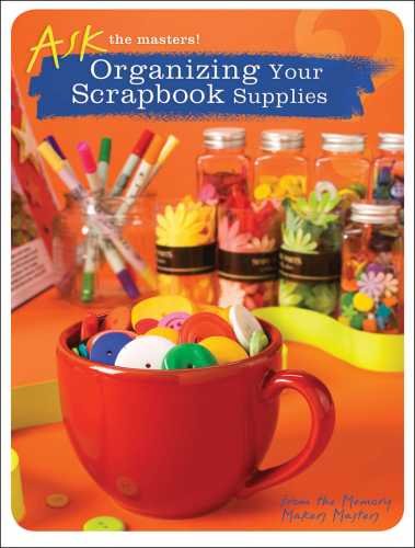 Memory Makers Books: Organizing Your Scrapbook Supplies
