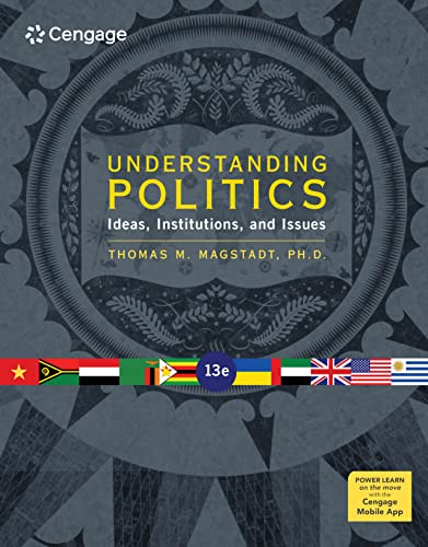 Understanding Politics: Ideas, Institutions, and Issues (MindTap Course List)
