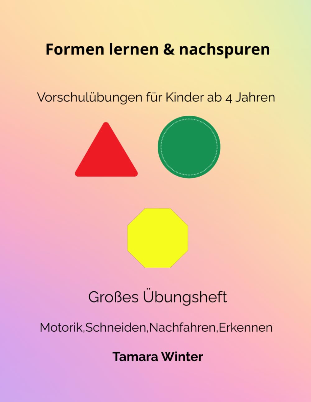 Mein großes Vorschul - Übungsheft: Formen erkennen, ausschneiden, nachspuren und Linien üben - 103 Seiten Lernspaß für Kimder ab 4 Jahren