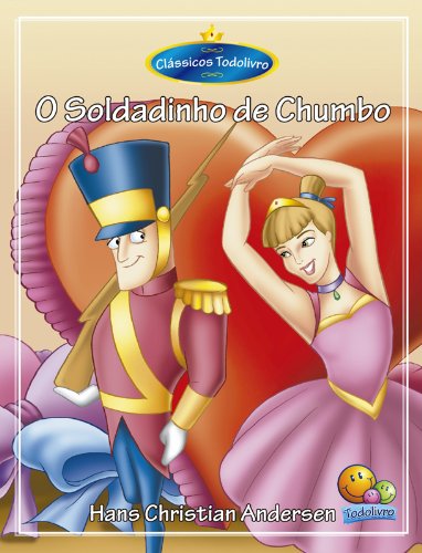Clássicos Todolivro: O Soldadinho de chumbo (Portuguese Edition)