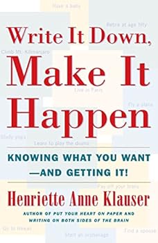Write It Down, Make It Happen: Knowing What You Want And Getting It