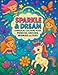 SPARKLE&DREAM; A Magical coloring_book of Mermaids, Unicorns, Fairies, and Princesses: A Magical Coloring Book of Mermaids, Unicorns, Fairies & Princesses