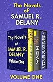 The Novels of Samuel R. Delany Volume One: Babel-17, Nova, and Stars in My Pocket Like Grains of Sand