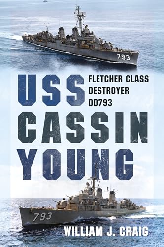USS Cassin Young: Fletcher Class Destroyer DD793