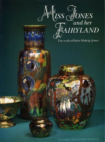 Miss Jones and Her Fairyland: The Work of Daisy Makeig-Jones