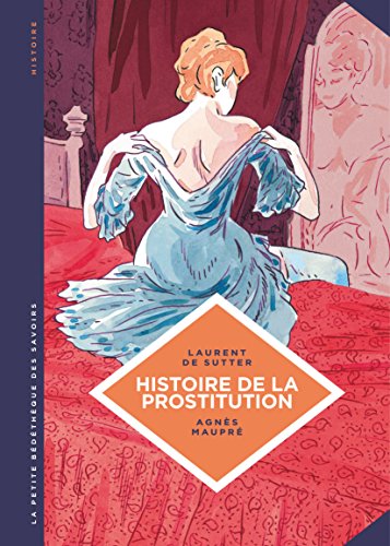 Télécharger La petite Bédéthèque des Savoirs - tome 10 - Histoire de la prostitution. De Babylone à nos jour Livre eBook France