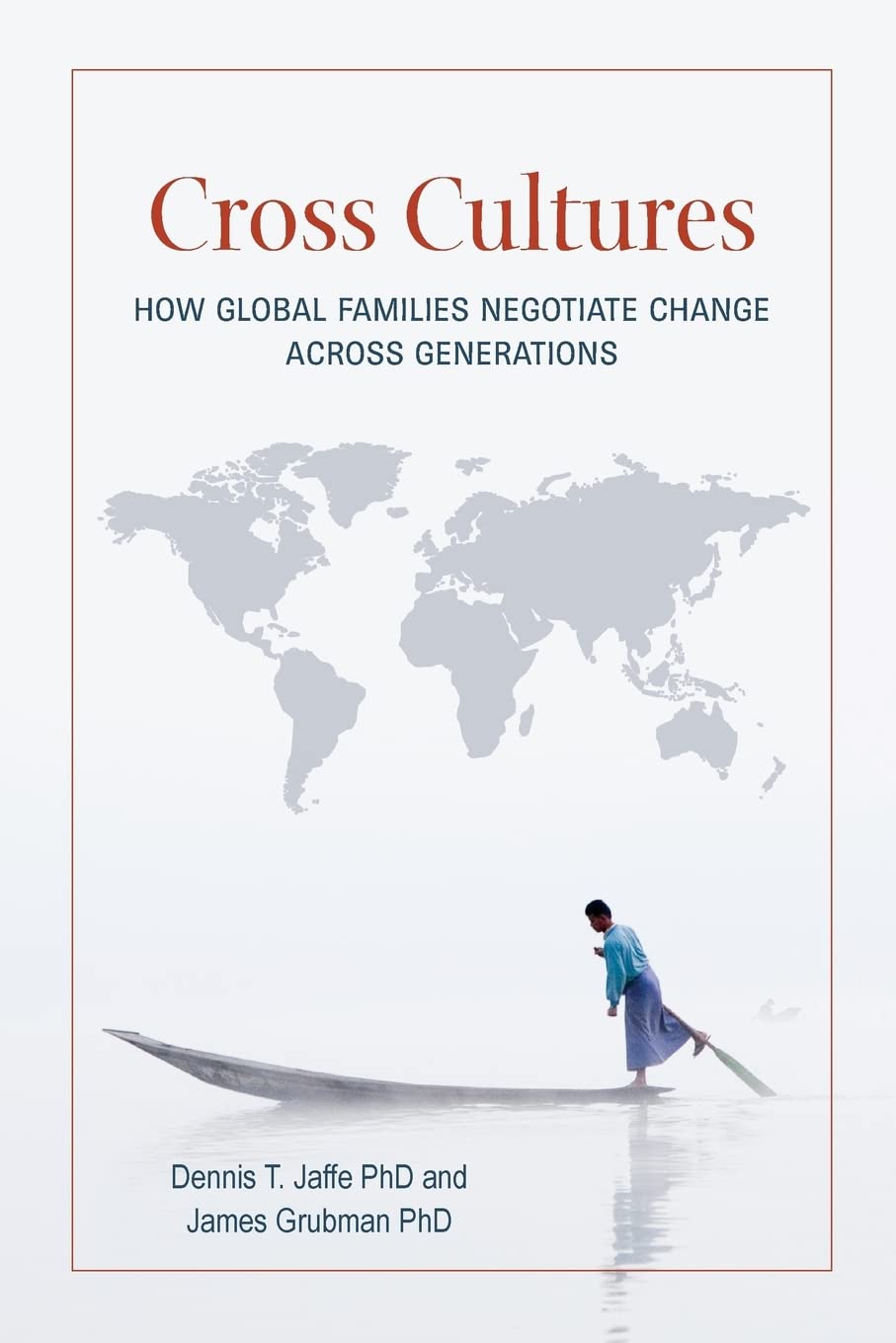 Cross Cultures: How Global Families Negotiate Change Across Generations
