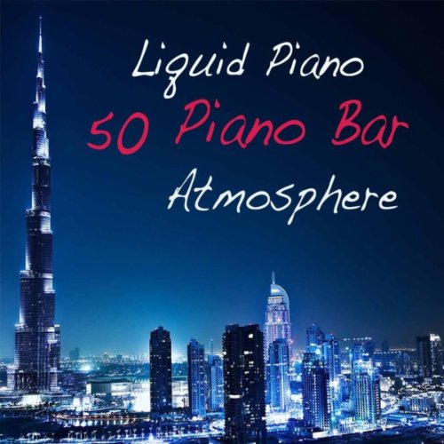 Play Liquid Piano 50 Piano Bar Atmosphere Music, Sensual Wine Bar