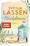 Muschelträume: Roman (Küstenliebe, Band 1) - Svenja Lassen 