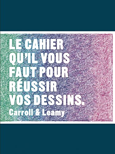 Télécharger Le cahier qu'il vous faut pour réussir vos dessins PDF Ebook En Ligne