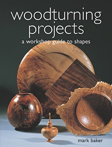 Woodturning Projects: A Workshop Guide to Shapes