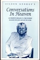 Conversations in Heaven: And Prophetic Messages 0962458821 Book Cover