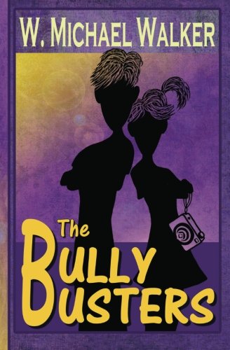 The Bully Busters: Walker, W Michael, Walker, Amber: 9780985798109 ...