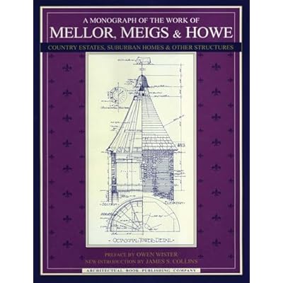 A Monograph of the Work of Mellor, Meigs, & Howe