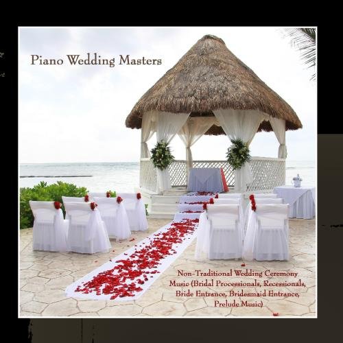 Non-Traditional Wedding Ceremony Music Bridal Processionals, Recessionals, Bride Entrance, Bridesmaid Entrance, Prelude Music