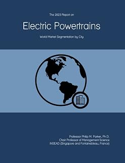 The 2023 Report on Electric Powertrains: World Market Segmentation by City
