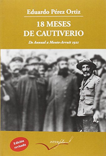 18 meses de cautiverio: De Annual a Monte Arruit 1921 (Leer y viajar)