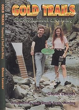Paperback Gold Trails: How-to Manual & Catalog/ Prospecting and Small Scale Mining Book