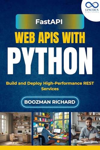 FastAPI Web APIs with Python: Build and Deploy High-Performance REST Services
