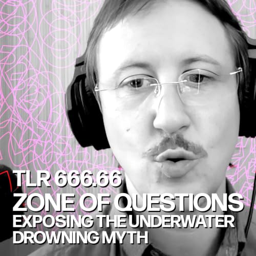 666: Zone of Questions: Exposing the Underwater Drowning Myth