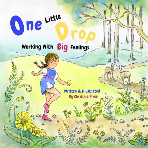 One Little Drop: Working With Big Feelings