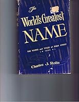 The world's greatest name: The names and titles of Jesus Christ B0007FHOHU Book Cover