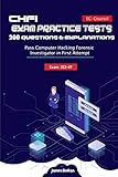 CHFI Exam 312-49 Practice Tests 200 Questions & Explanations: Pass Computer Hacking Forensic Investigator in First Attempt - EC-Council
