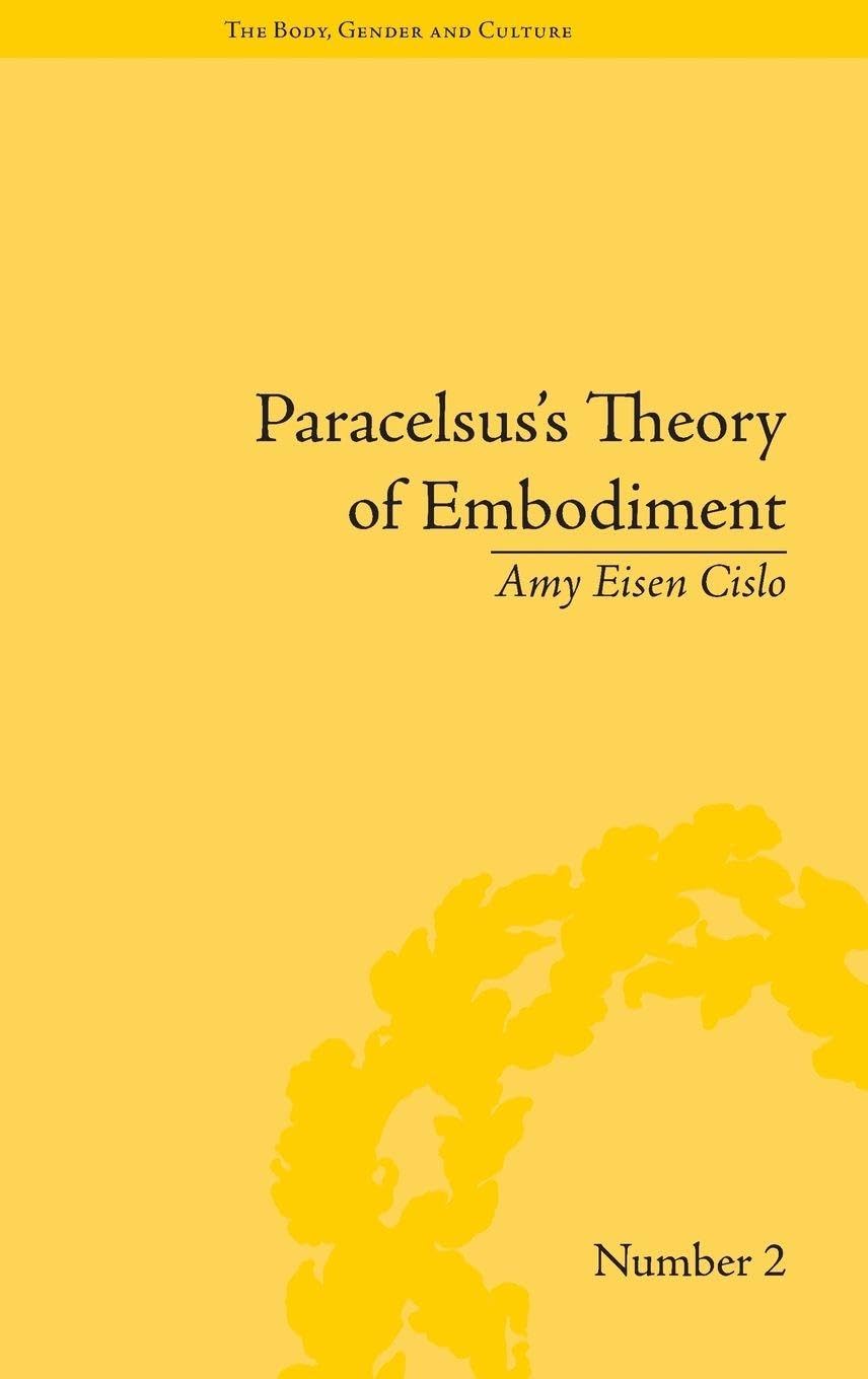Paracelsus's Theory of Embodiment by Amy Eisen Cislo - 9781851969951
