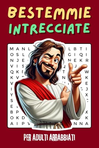 Bestemmie Intrecciate per Adulti Arrabbiati: Idea Regalo Divertente con Cruciverba e Altri Giochi Sacri per Sfogare la Tua Rabbia!