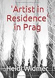  \'Artist in Residence\' in Prag: Auszüge aus meinem Tagebuch