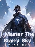  I Master The Starry Sky: Fantasy Wuxia Cultivation Book 1 (English Edition)