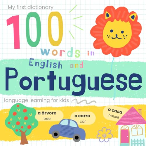 My First Dictionary 100 words in Portuguese and English, Portuguese Language Learning for Kids: Livros em portugues do brasil infantil, Learn Brazilian Portuguese for Beginners, Portuguese Baby Book