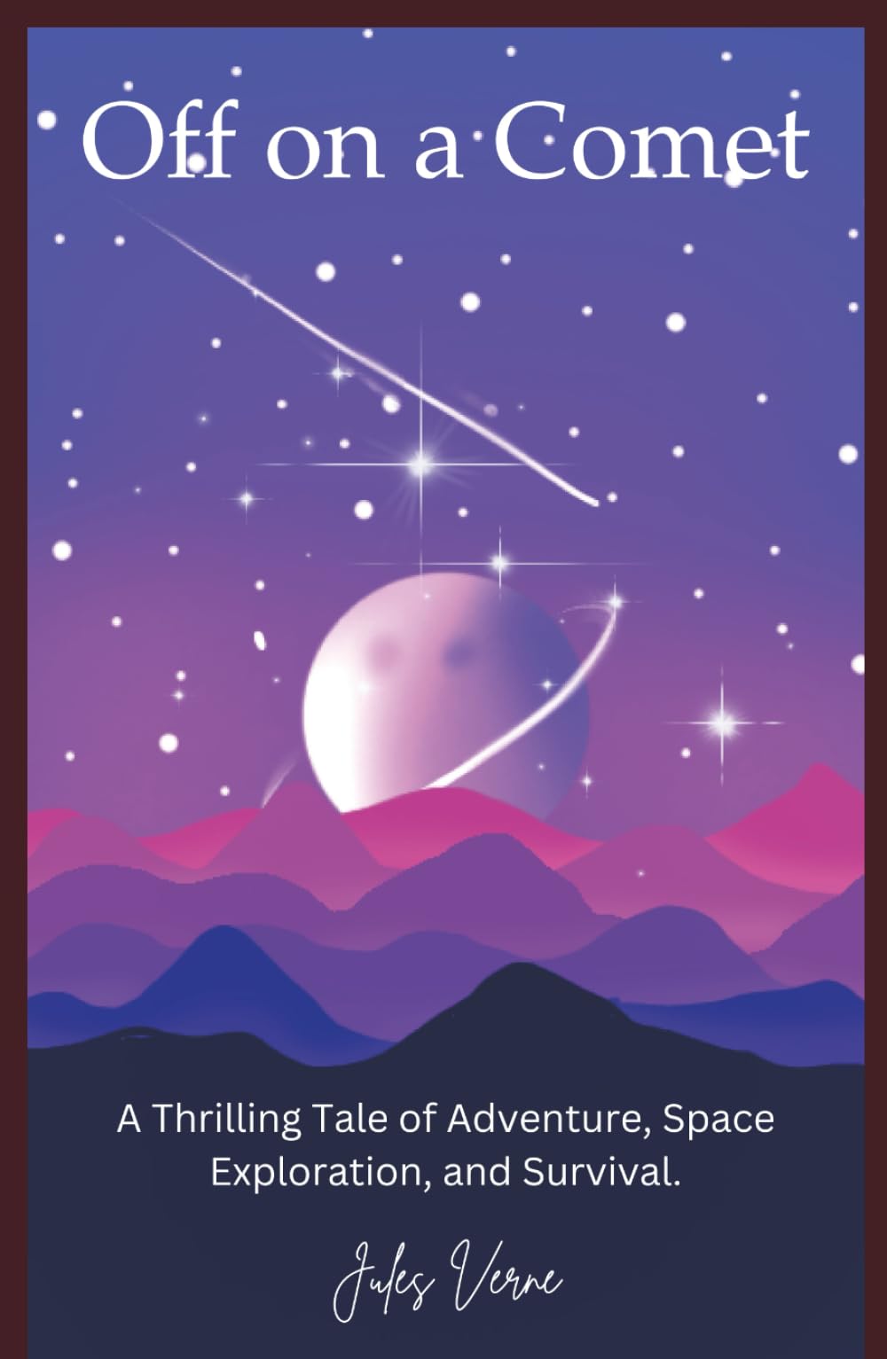 Off on a Comet: The Thrilling Tale of Adventure, Space Exploration, and Survival from Jules Verne (Annotated)