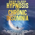 Cover of Deep Sleep Hypnosis for Chronic Insomnia