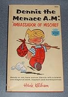 Dennis the Menace A. M.* *Ambassador of Mischief B0007ENSLW Book Cover