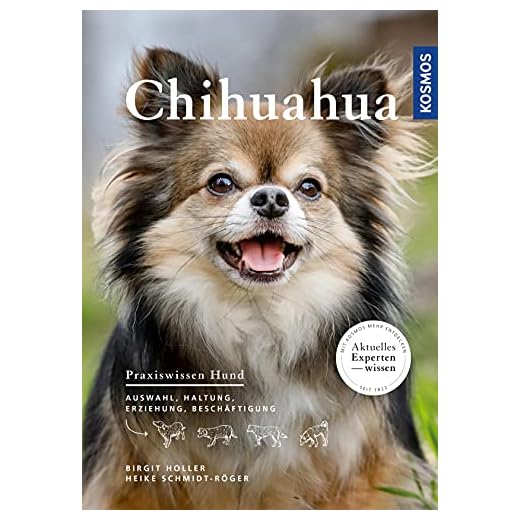Chihuahua: Auswahl, Haltung, Erziehung, Beschäftigung (Praxiswissen Hund) (German Edition)