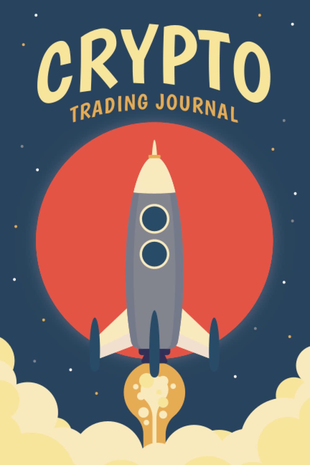 Crypto Trading Journal: Cryptocurrency Tracker for Men and Women, Track your Daily Trades, Crypto Notebook and Organizer