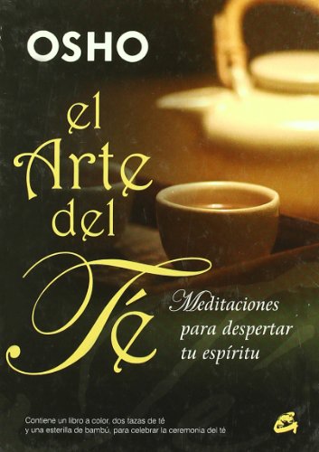 El Arte Del Té: Meditaciones para despertar tu espíritu (Osho Classics)