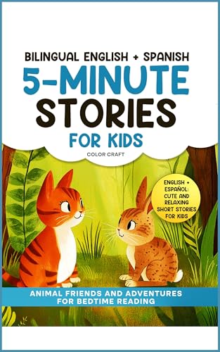 Bilingual 5-Minute Stories For Kids: Animal Friends and Adventures For Bedtime Reading in English + Spanish | Cuentos en ingles y español: With kittens, ... Story Books Book 8) (English Edition)