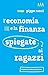 L'economia E La Finanza Spiegate Ai Ragazzi - 3